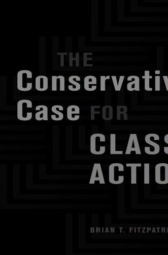 The Conservative Case For Class Actions Brian T Fitzpatrick