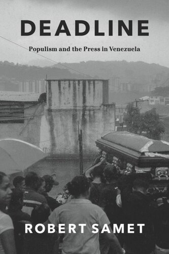 Deadline Populism And The Press In Venezuela Robert Samet