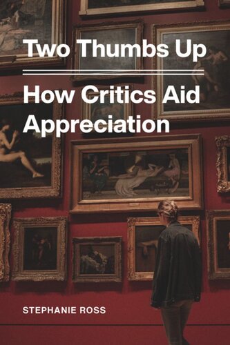 Two Thumbs Up How Critics Aid Appreciation Stephanie Ross