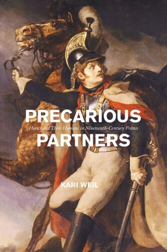 Precarious Partners Horses And Their Humans In Nineteenthcentury France Kari Weil