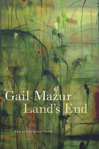 Lands End New And Selected Poems Gail Mazur