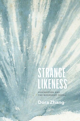 Strange Likeness Description And The Modernist Novel Dora Zhang
