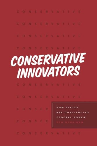 Conservative Innovators How States Are Challenging Federal Power Ben Merriman