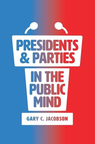 Presidents And Parties In The Public Mind Gary C Jacobson