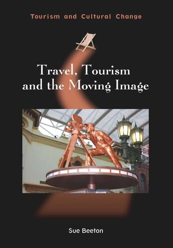 Travel Tourism And The Moving Image Sue Beeton