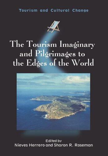The Tourism Imaginary And Pilgrimages To The Edges Of The World Nieves Herrero Editor Sharon R Roseman Editor