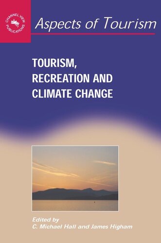 Tourism Recreation And Climate Change C Michael Hall Editor James Higham Editor