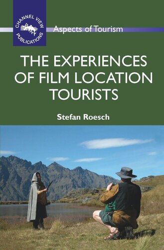 The Experiences Of Film Location Tourists Stefan Roesch
