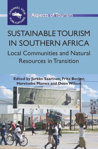 Sustainable Tourism In Southern Africa Local Communities And Natural Resources In Transition Jarkko Saarinen Editor Fritz O Becker Editor Haretsebe Manwa Editor