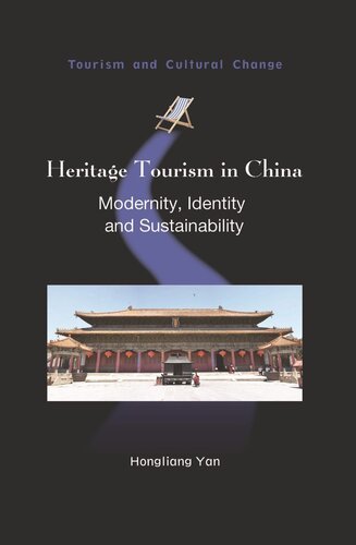 Heritage Tourism In China Modernity Identity And Sustainability Hongliang Yan