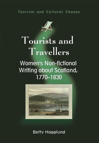 Tourists And Travellers Womens Nonfictional Writing About Scotland 17701830 Betty Hagglund
