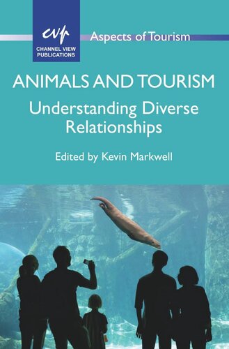 Animals And Tourism Understanding Diverse Relationships Kevin Markwell Editor