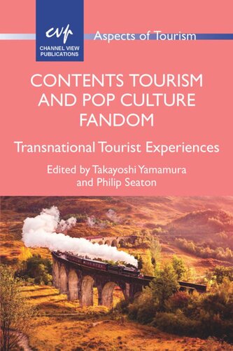 Contents Tourism And Pop Culture Fandom Transnational Tourist Experiences Takayoshi Yamamura Editor Philip Seaton Editor