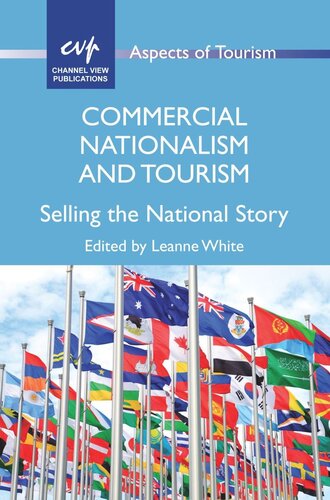 Commercial Nationalism And Tourism Selling The National Story Leanne White Editor