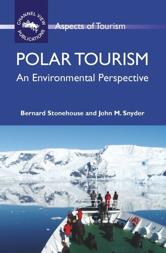 Polar Tourism An Environmental Perspective Bernard Stonehouse John Snyder