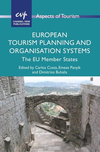 European Tourism Planning And Organisation Systems The Eu Member States Carlos Costa Editor Emese Panyik Editor Dimitrios Buhalis Editor