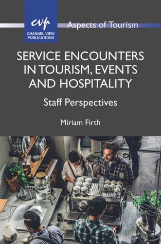 Service Encounters In Tourism Events And Hospitality Staff Perspectives Miriam Firth
