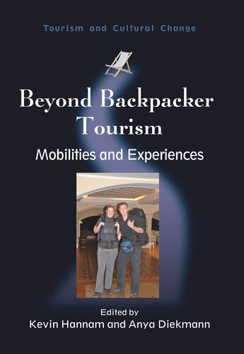 Beyond Backpacker Tourism Mobilities And Experiences Kevin Hannam Editor Anya Diekmann Editor