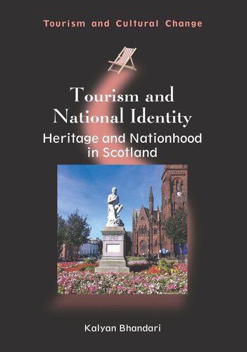 Tourism And National Identity Heritage And Nationhood In Scotland Kalyan Bhandari