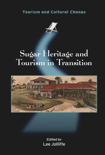 Sugar Heritage And Tourism In Transition Lee Jolliffe Editor