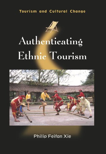 Authenticating Ethnic Tourism Philip Feifan Xie