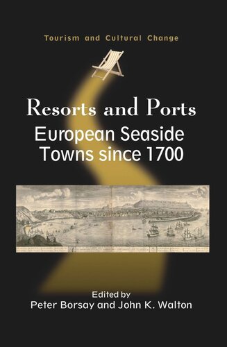 Resorts And Ports European Seaside Towns Since 1700 Peter Borsay Editor John K Walton Editor