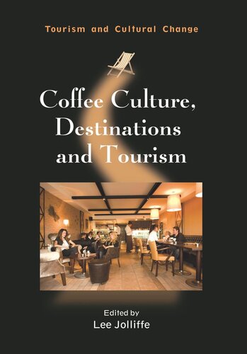 Coffee Culture Destinations And Tourism Lee Jolliffe Editor