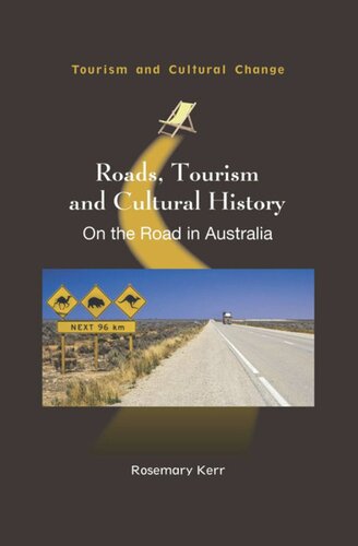 Roads Tourism And Cultural History On The Road In Australia Rosemary Kerr