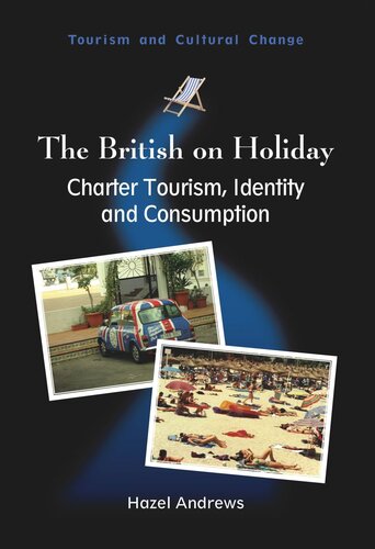 The British On Holiday Charter Tourism Identity And Consumption Hazel Andrews