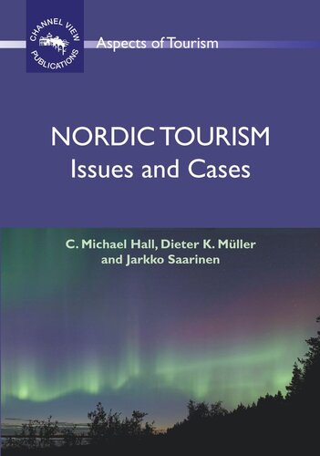 Nordic Tourism Issues And Cases C Michael Hall Dieter K Müller Jarkko Saarinen