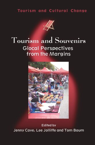 Tourism And Souvenirs Glocal Perspectives From The Margins Jenny Cave Editor Lee Jolliffe Editor Tom Baum Editor