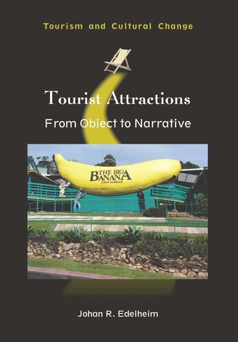 Tourist Attractions From Object To Narrative Johan R Edelheim