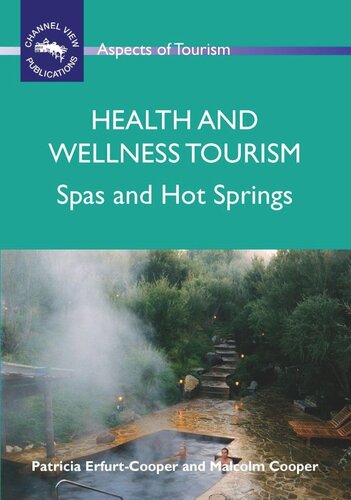 Health And Wellness Tourism Spas And Hot Springs Patricia Erfurtcooper Malcolm Cooper