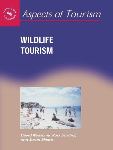 Wildlife Tourism David Newsome Ross K Dowling Susan A Moore