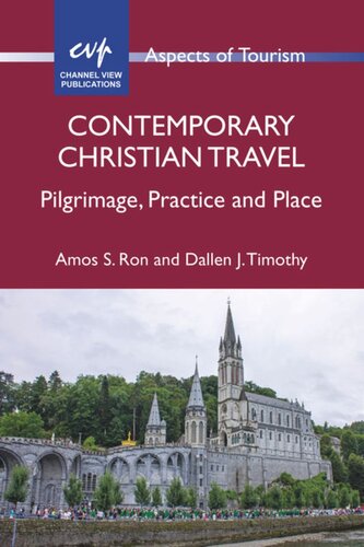 Contemporary Christian Travel Pilgrimage Practice And Place Amos S Ron Dallen J Timothy