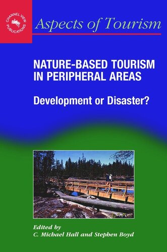 Naturebased Tourism In Peripheral Areas Development Or Disaster C Michael Hall Editor Stephen W Boyd Editor