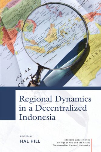 Regional Dynamics In A Decentralized Indonesia Hal Hill Editor