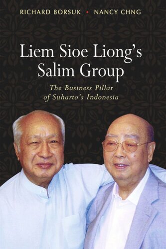 Liem Sioe Liongs Salim Group The Business Pillar Of Suhartos Indonesia Richard Borsuk Nancy Chng