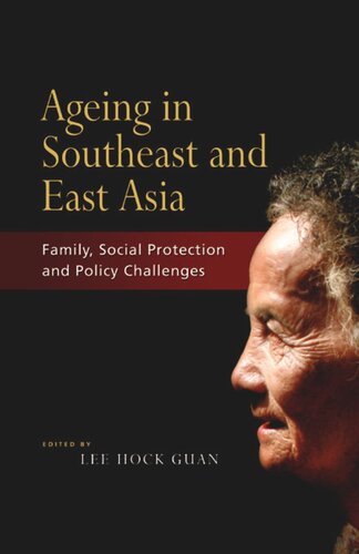 Ageing In Southeast And East Asia Family Social Protection Policy Challenges Hock Guan Lee Editor