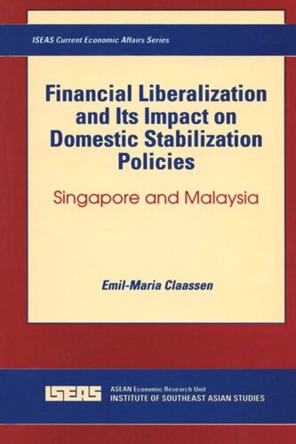 Financial Liberalization And Its Impact On Domestic Stabilization Policies Singapore And Malaysia Emilmaria Claassen