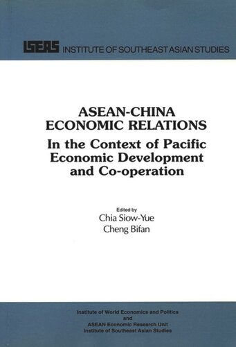 Aseanchina Economic Relations In The Context Of Pacific Economic Development And Cooperation Siow Yue Chia Editor Bi Fan Cheng Editor