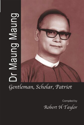 Dr Maung Maung Gentleman Scholar Patriot Robert H Taylor