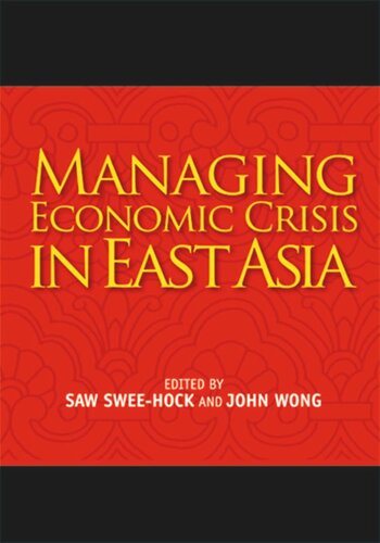 Managing Economic Crisis In East Asia Sweehock Saw Editor John Wong Editor