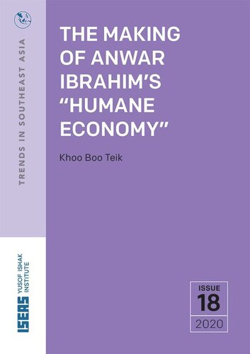 The Making Of Anwar Ibrahims Humane Economy Boo Teik Khoo