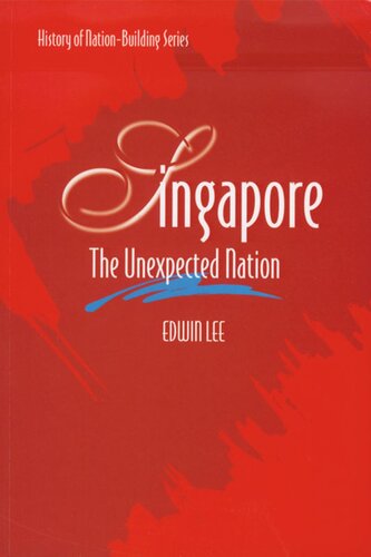 Singapore The Unexpected Nation Edwin Lee