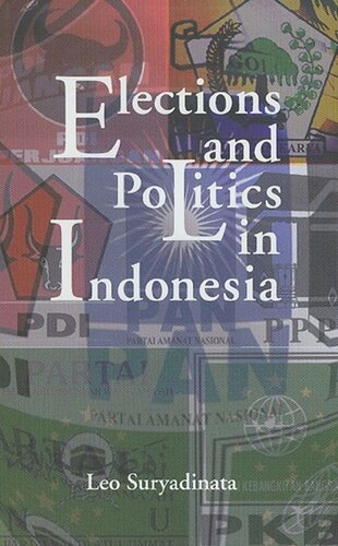 Elections And Politics In Indonesia Leo Suryadinata