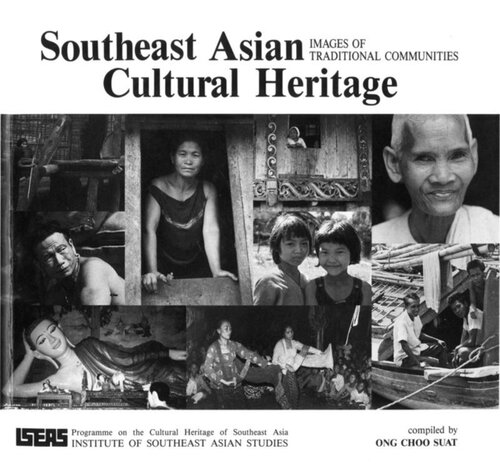 Southeast Asian Cultural Heritage Images Of Traditional Communities Ong Choo Suat