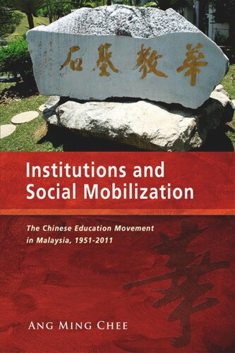 Institutions And Social Mobilization The Chinese Education Movement In Malaysia 19512011 Ang Ming Chee