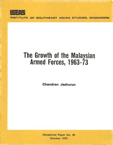 The Growth Of The Malaysian Armed Forces 196373 Chandran Jeshurun