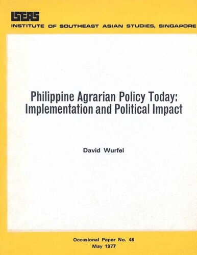 Philippine Agrarian Policy Today Implementation And Political Impact David Wurfel